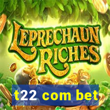 t22 com bet